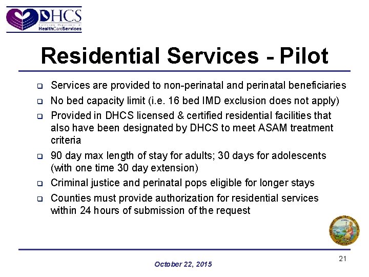 Residential Services - Pilot q q q Services are provided to non-perinatal and perinatal