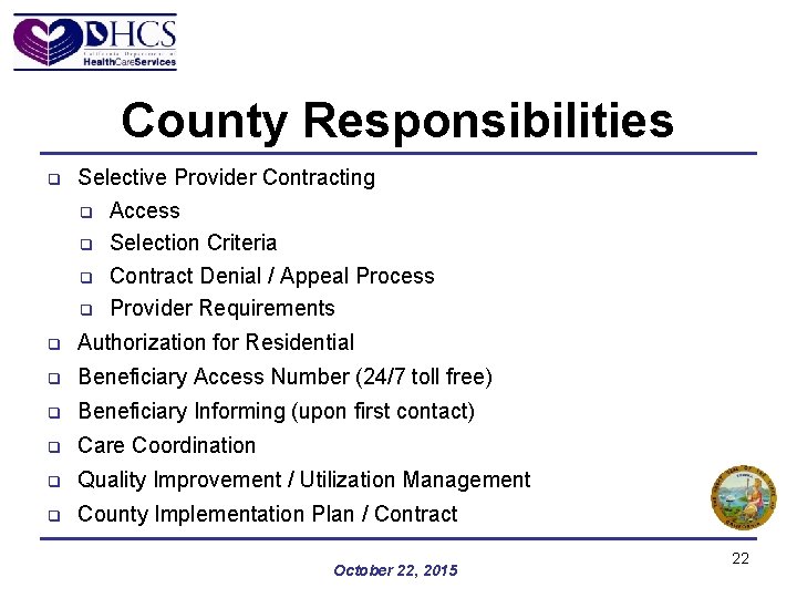 County Responsibilities q Selective Provider Contracting q Access q Selection Criteria q Contract Denial
