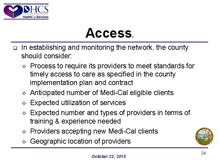 Access q 2 In establishing and monitoring the network, the county should consider: v