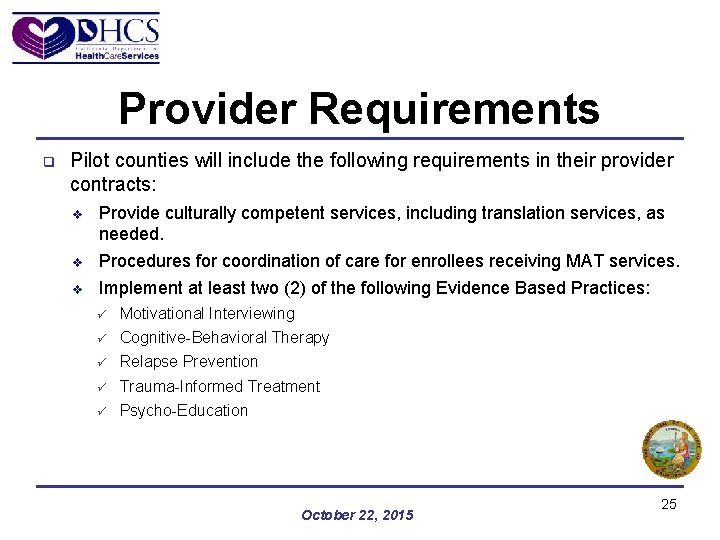 Provider Requirements q Pilot counties will include the following requirements in their provider contracts:
