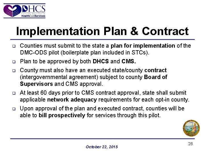 Implementation Plan & Contract q Counties must submit to the state a plan for