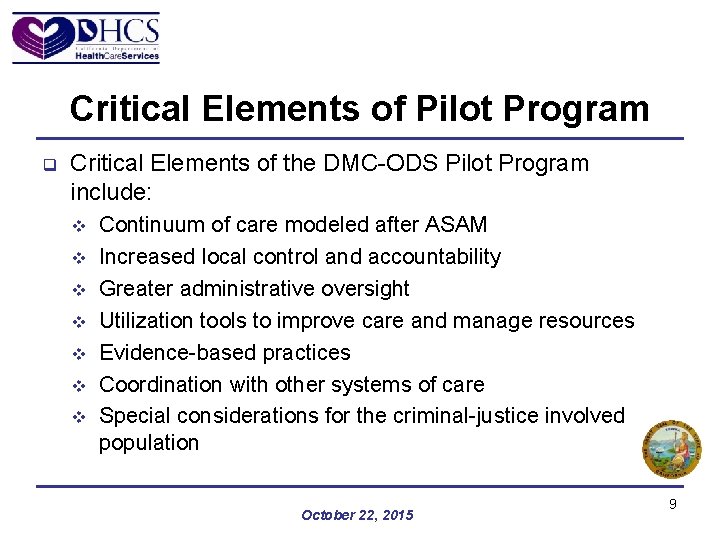 Critical Elements of Pilot Program q Critical Elements of the DMC-ODS Pilot Program include: