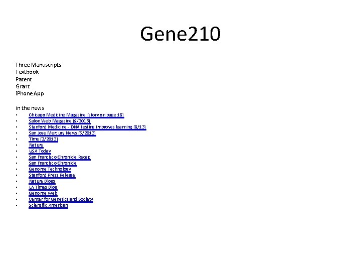 Gene 210 Three Manuscripts Textbook Patent Grant i. Phone App in the news •