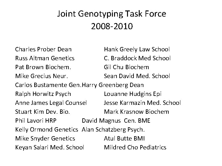 Joint Genotyping Task Force 2008 -2010 Charles Prober Dean Hank Greely Law School Russ