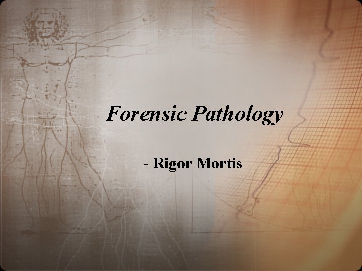 Forensic Pathology - Rigor Mortis 