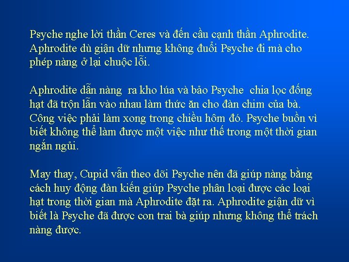 Psyche nghe lời thần Ceres và đến cầu cạnh thần Aphrodite dù giận dữ