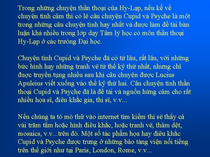 Trong những chuyện thần thoại của Hy-Lạp, nếu kể về chuyện tình cảm thì