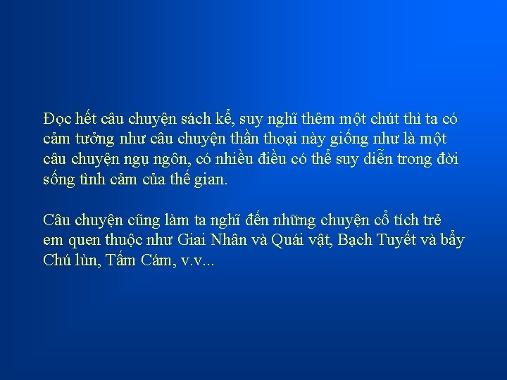 Đọc hết câu chuyện sách kể, suy nghĩ thêm một chút thì ta có