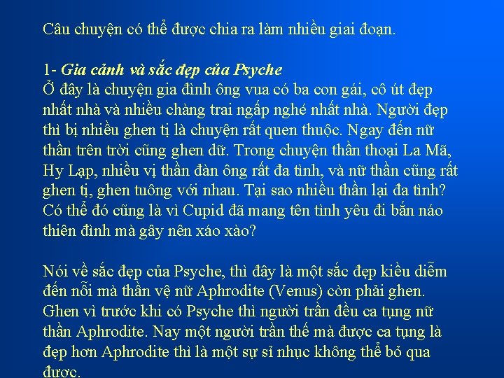 Câu chuyện có thể được chia ra làm nhiều giai đoạn. 1 - Gia