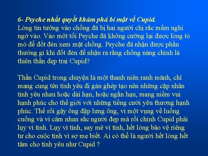 6 - Psyche nhất quyết khám phá bí mật về Cupid. Lòng tin tưởng