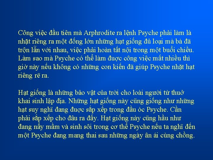 Công việc đầu tiên mà Arphrodite ra lệnh Psyche phải làm là nhặt riêng