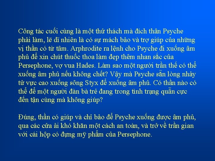 Công tác cuối cùng là một thử thách mà đích thân Psyche phải làm,