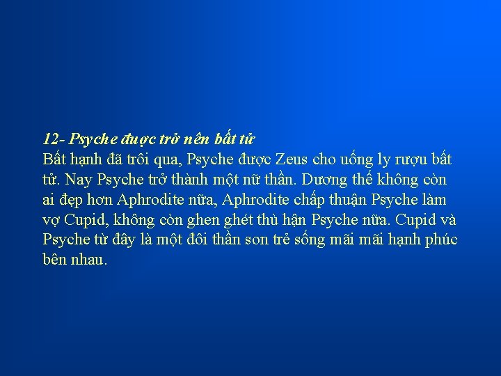 12 - Psyche đuợc trở nên bất tử Bất hạnh đã trôi qua, Psyche