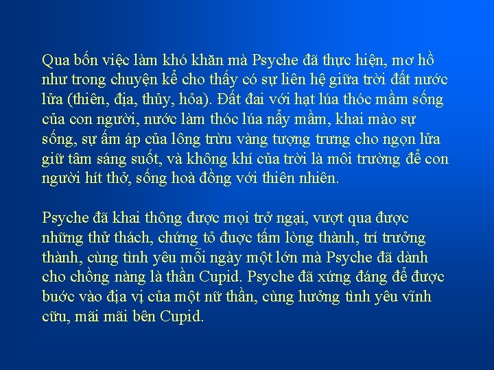 Qua bốn việc làm khó khăn mà Psyche đã thực hiện, mơ hồ như