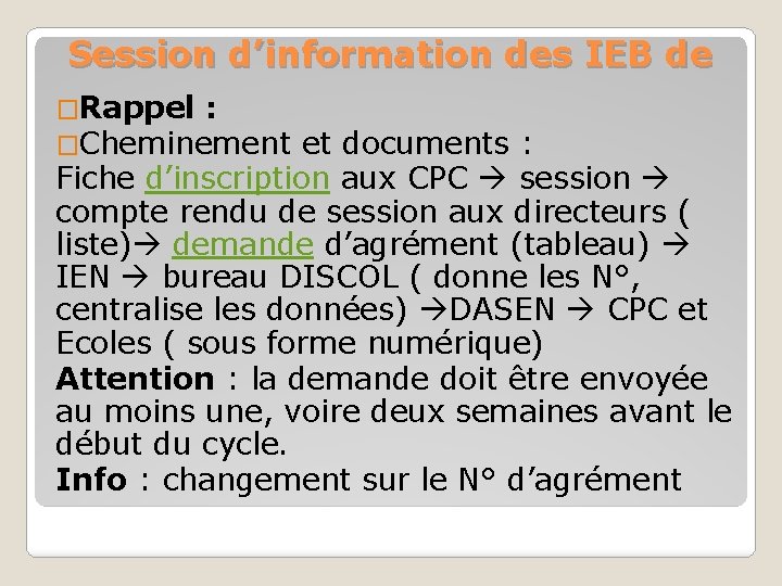 Session d’information des IEB de �Rappel : �Cheminement et documents : Fiche d’inscription aux