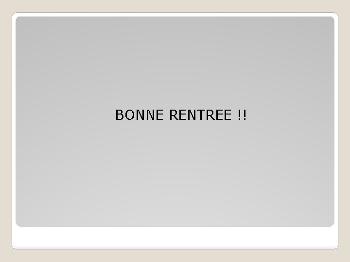 BONNE RENTREE !! 