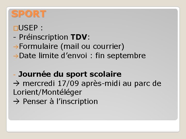 SPORT �USEP : - Préinscription TDV: Formulaire (mail ou courrier) Date limite d’envoi :