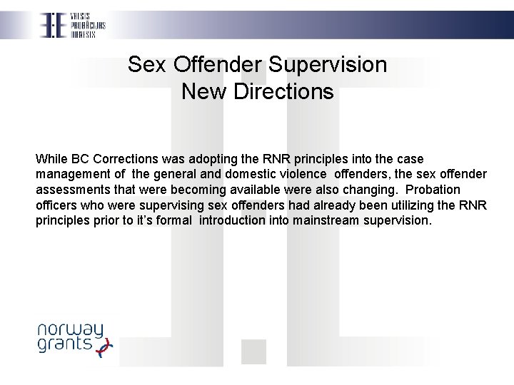 Sex Offender Supervision New Directions While BC Corrections was adopting the RNR principles into