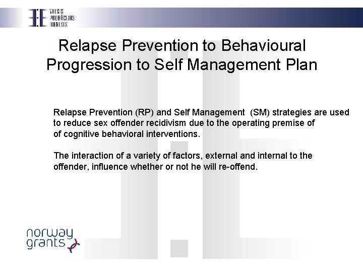 Relapse Prevention to Behavioural Progression to Self Management Plan Relapse Prevention (RP) and Self