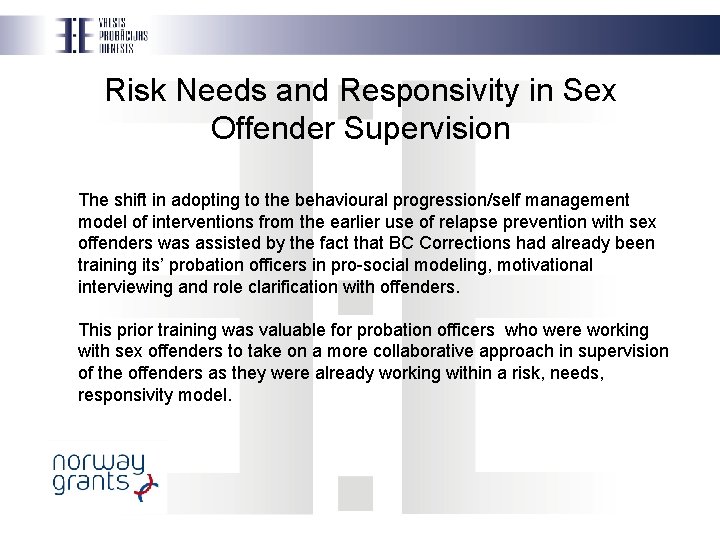Risk Needs and Responsivity in Sex Offender Supervision The shift in adopting to the