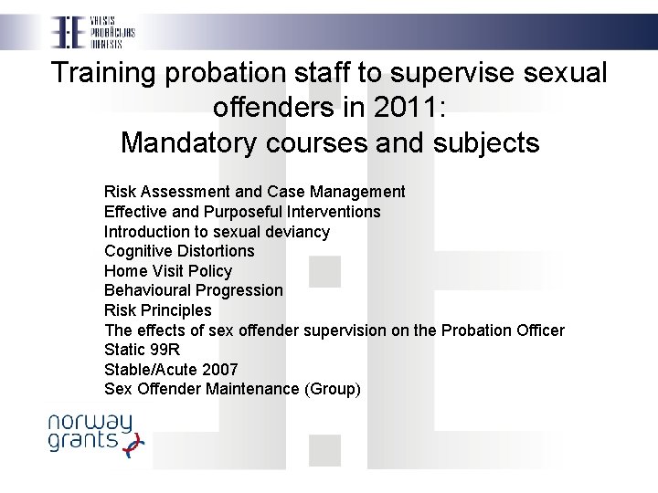 Training probation staff to supervise sexual offenders in 2011: Mandatory courses and subjects Risk
