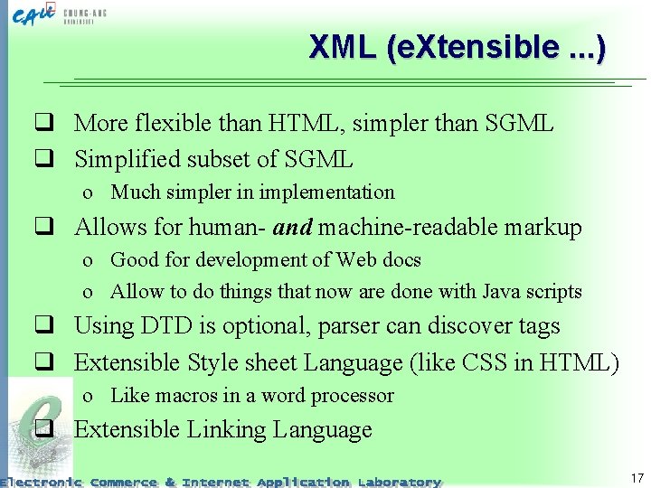 XML (e. Xtensible. . . ) q More flexible than HTML, simpler than SGML