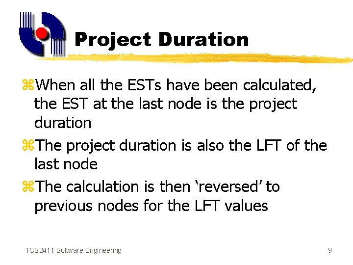 Project Duration z. When all the ESTs have been calculated, the EST at the