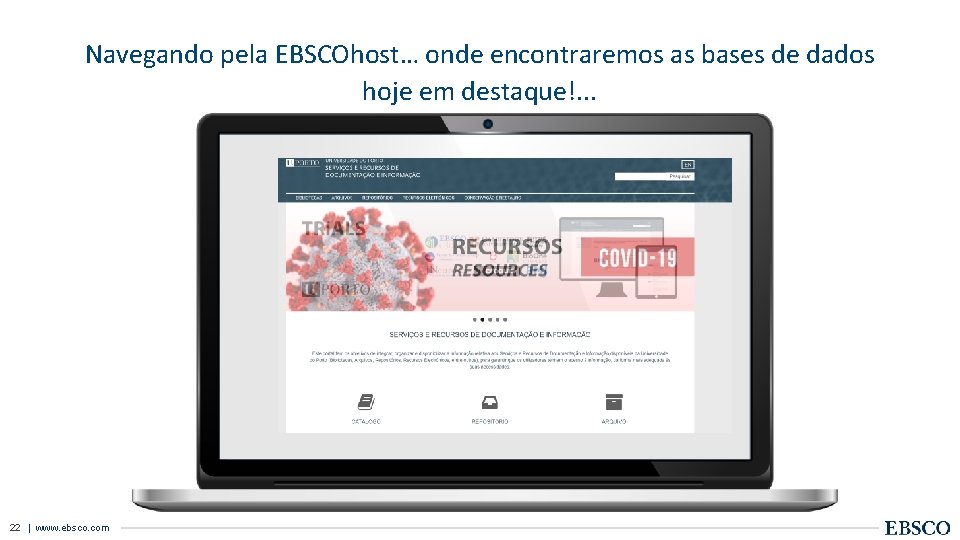 Navegando pela EBSCOhost… onde encontraremos as bases de dados hoje em destaque!. . .