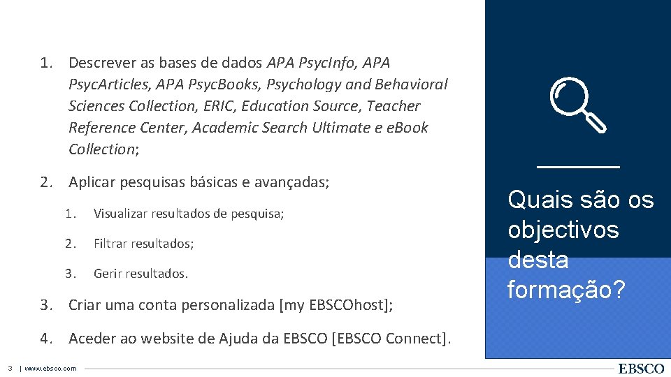 1. Descrever as bases de dados APA Psyc. Info, APA Psyc. Articles, APA Psyc.