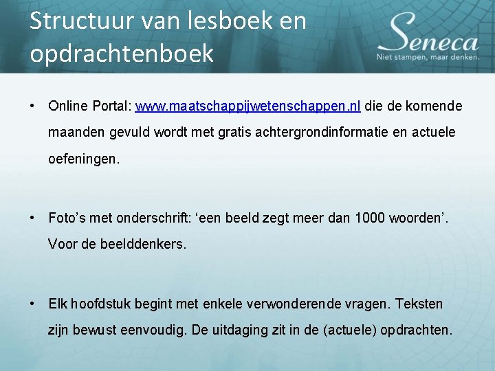 Structuur van lesboek en opdrachtenboek • Online Portal: www. maatschappijwetenschappen. nl die de komende