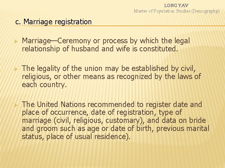 LONG YAV Master of Population Studies (Demography) c. Marriage registration Ø Marriage—Ceremony or process