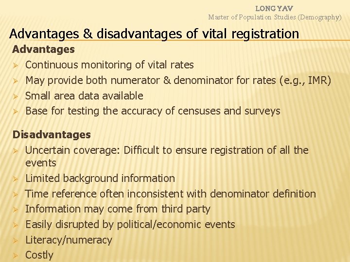 LONG YAV Master of Population Studies (Demography) Advantages & disadvantages of vital registration Advantages