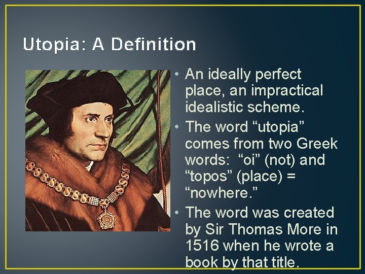 Utopia: A Definition • An ideally perfect place, an impractical idealistic scheme. • The Utopia: A Definition • An ideally perfect place, an impractical idealistic scheme. • The