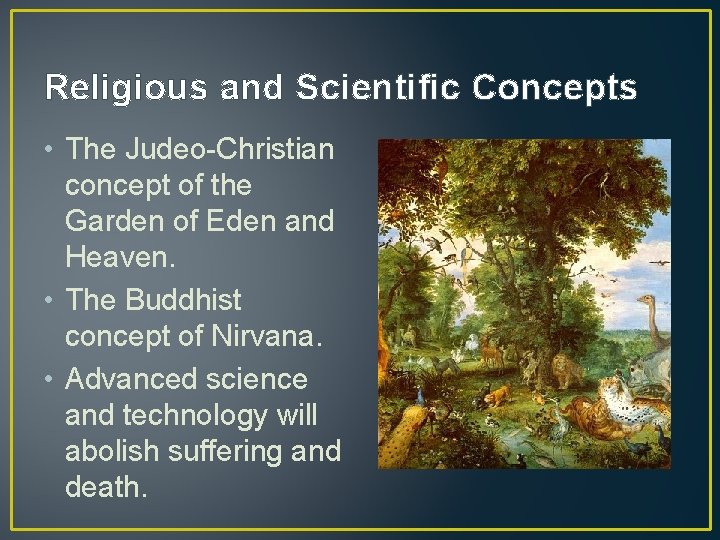 Religious and Scientific Concepts • The Judeo-Christian concept of the Garden of Eden and Religious and Scientific Concepts • The Judeo-Christian concept of the Garden of Eden and