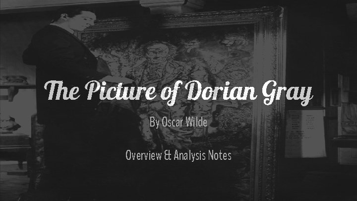 The Picture of Dorian Gray By Oscar Wilde Overview & Analysis Notes 