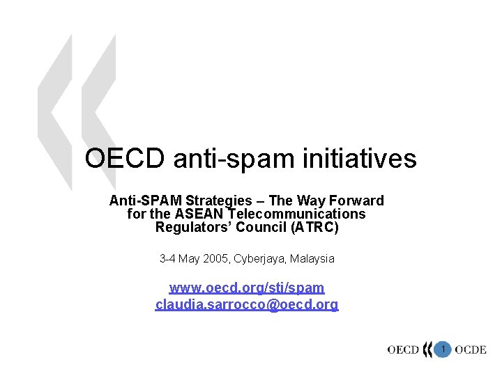 OECD anti-spam initiatives Anti-SPAM Strategies – The Way Forward for the ASEAN Telecommunications Regulators’