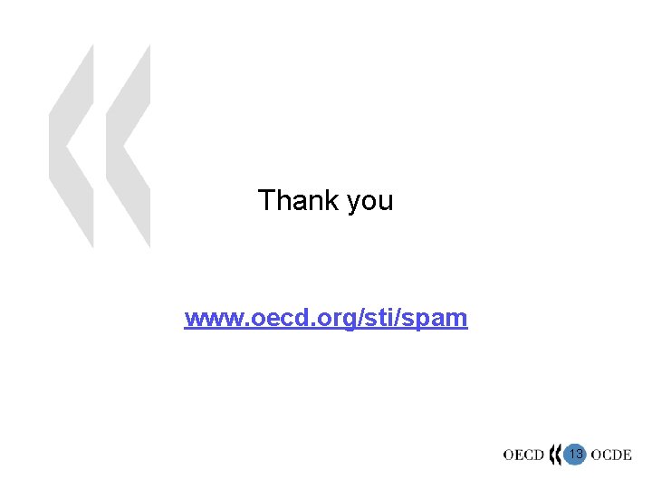 Thank you www. oecd. org/sti/spam 13 