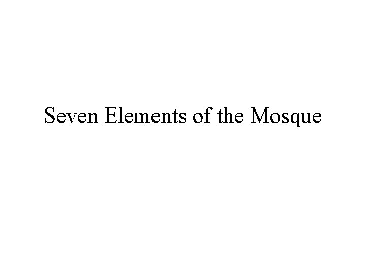 Seven Elements of the Mosque 