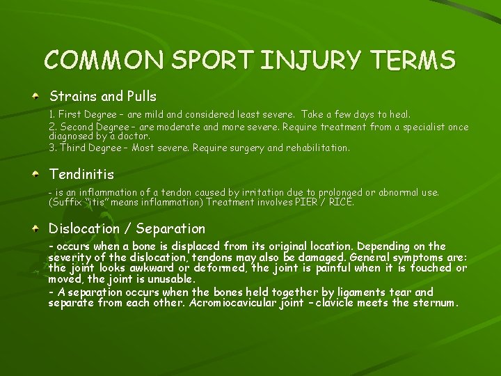 COMMON SPORT INJURY TERMS Strains and Pulls 1. First Degree – are mild and