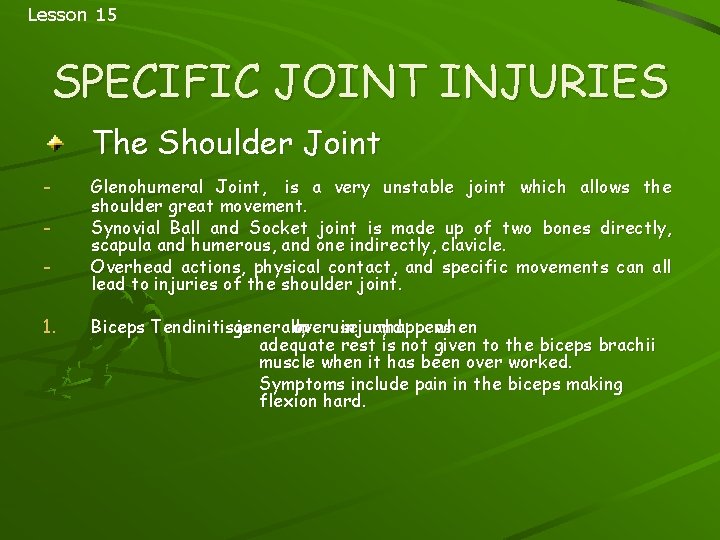 Lesson 15 SPECIFIC JOINT INJURIES The Shoulder Joint 1. Glenohumeral Joint, is a very