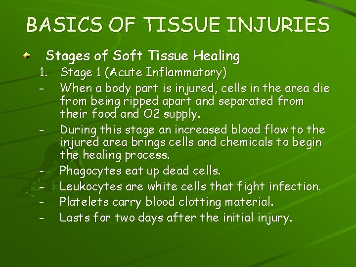 BASICS OF TISSUE INJURIES Stages of Soft Tissue Healing 1. Stage 1 (Acute Inflammatory)