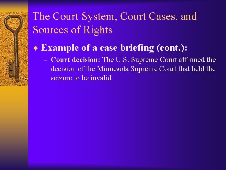 The Court System, Court Cases, and Sources of Rights ¨ Example of a case
