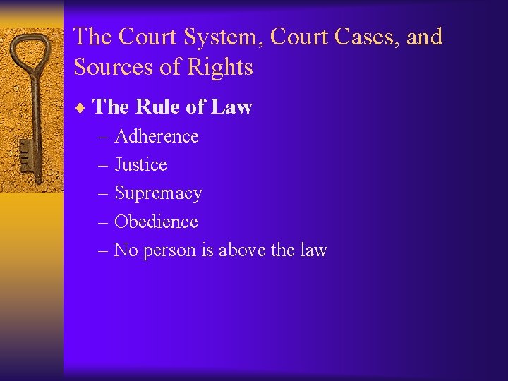 The Court System, Court Cases, and Sources of Rights ¨ The Rule of Law