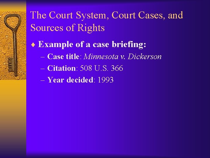 The Court System, Court Cases, and Sources of Rights ¨ Example of a case