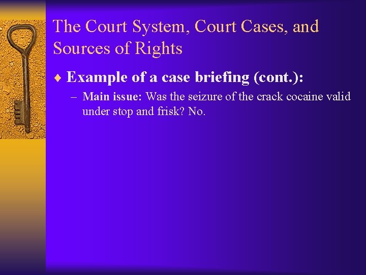 The Court System, Court Cases, and Sources of Rights ¨ Example of a case