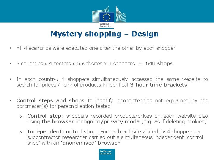 Mystery shopping – Design • All 4 scenarios were executed one after the other