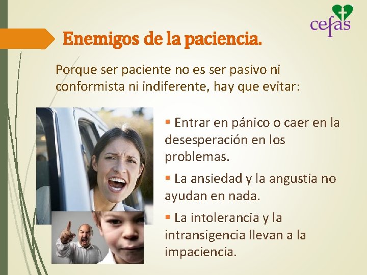 Enemigos de la paciencia. Porque ser paciente no es ser pasivo ni conformista ni