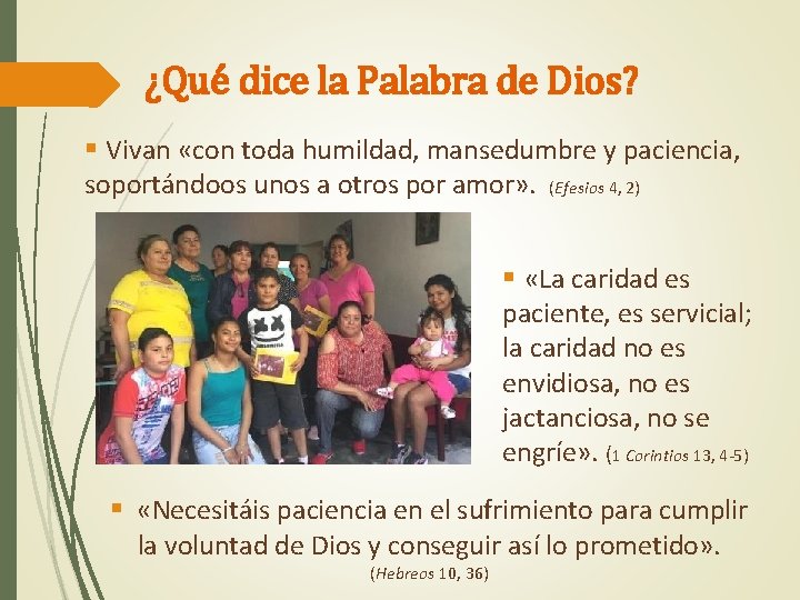 ¿Qué dice la Palabra de Dios? § Vivan «con toda humildad, mansedumbre y paciencia,