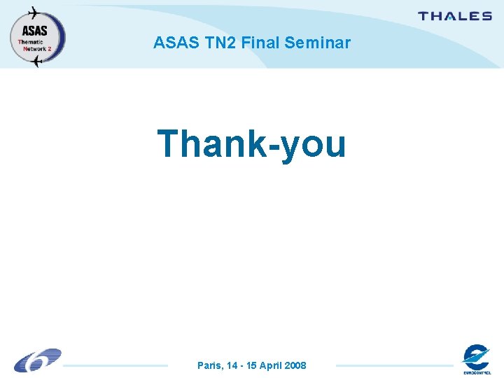ASAS TN 2 Final Seminar Thank-you Paris, 14 - 15 April 2008 