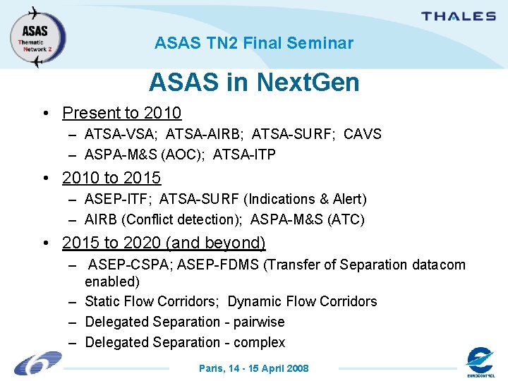 ASAS TN 2 Final Seminar ASAS in Next. Gen • Present to 2010 –